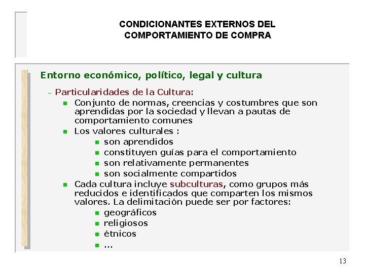 CONDICIONANTES EXTERNOS DEL COMPORTAMIENTO DE COMPRA UNIVERSIDAD DE OVIEDO Entorno económico, político, legal y