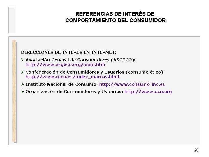 REFERENCIAS DE INTERÉS DE COMPORTAMIENTO DEL CONSUMIDOR UNIVERSIDAD DE OVIEDO DIRECCIONES DE INTERÉS EN