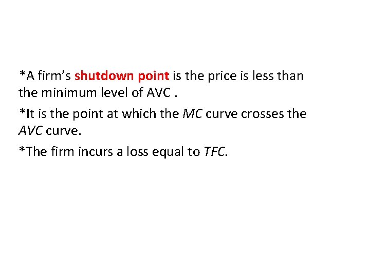 *A firm’s shutdown point is the price is less than the minimum level of *A firm’s shutdown point is the price is less than the minimum level of