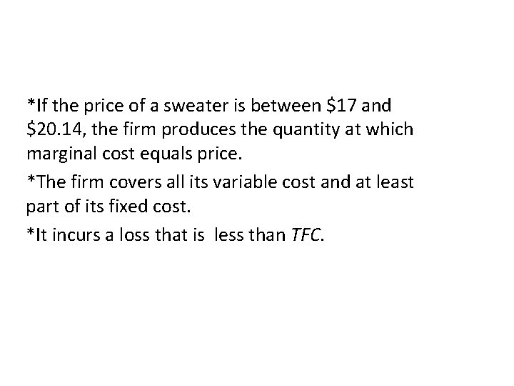 *If the price of a sweater is between $17 and $20. 14, the firm *If the price of a sweater is between $17 and $20. 14, the firm