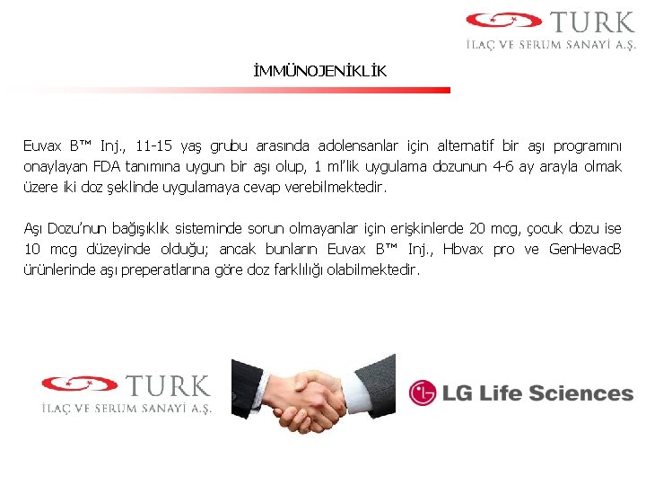 İMMÜNOJENİKLİK Euvax B™ Inj. , 11 -15 yaş grubu arasında adolensanlar için alternatif bir