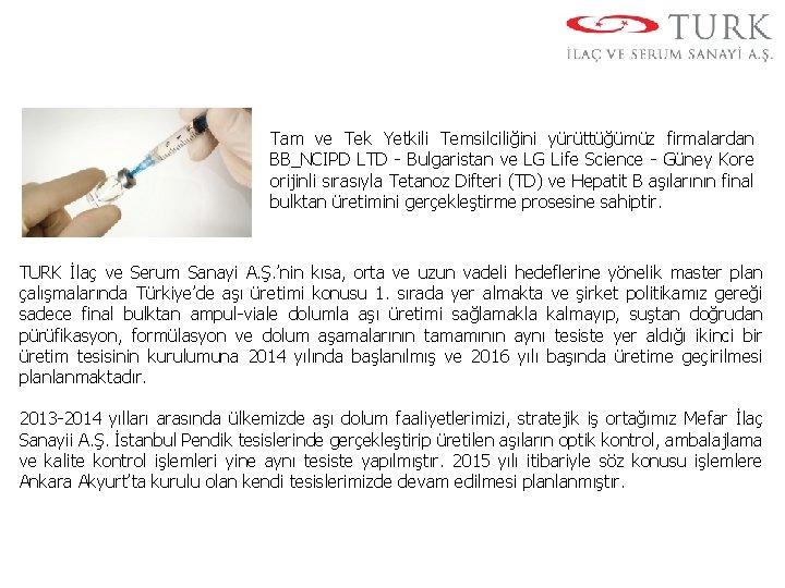 Tam ve Tek Yetkili Temsilciliğini yürüttüğümüz firmalardan BB_NCIPD LTD - Bulgaristan ve LG Life