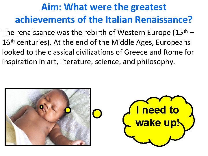 Aim: What were the greatest achievements of the Italian Renaissance? The renaissance was the