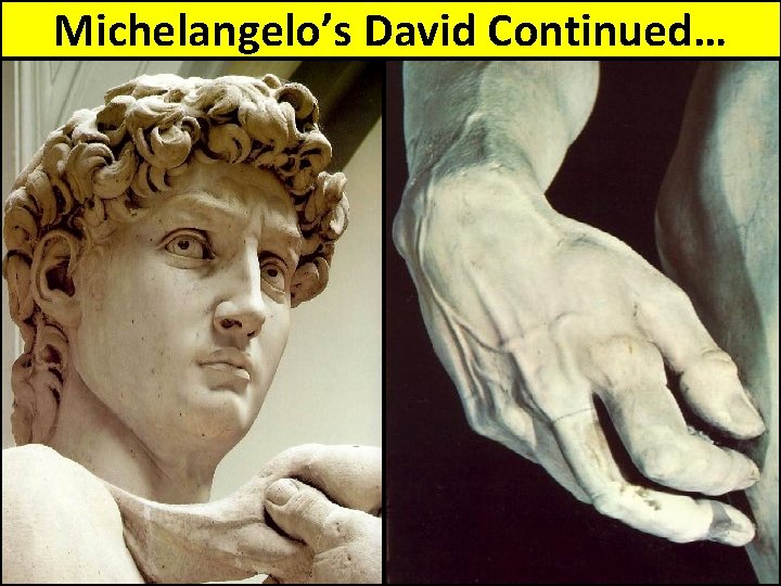 Michelangelo’s David Continued… 