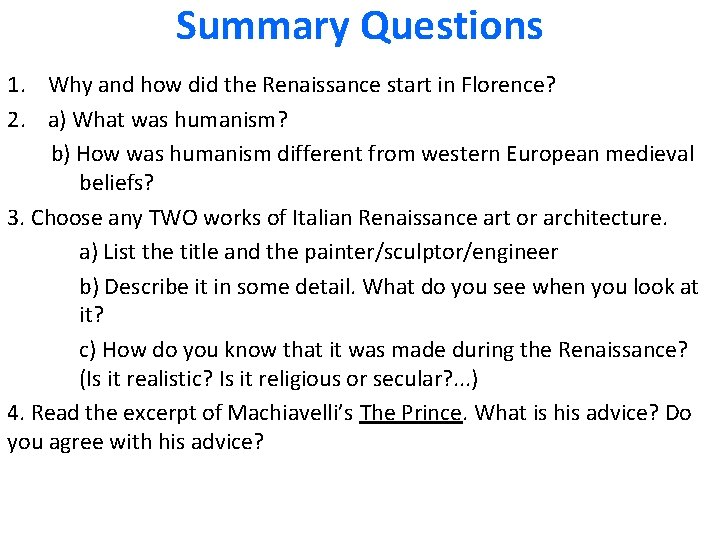 Summary Questions 1. Why and how did the Renaissance start in Florence? 2. a)