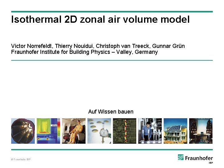 Isothermal 2 D zonal air volume model Victor Norrefeldt, Thierry Nouidui, Christoph van Treeck,