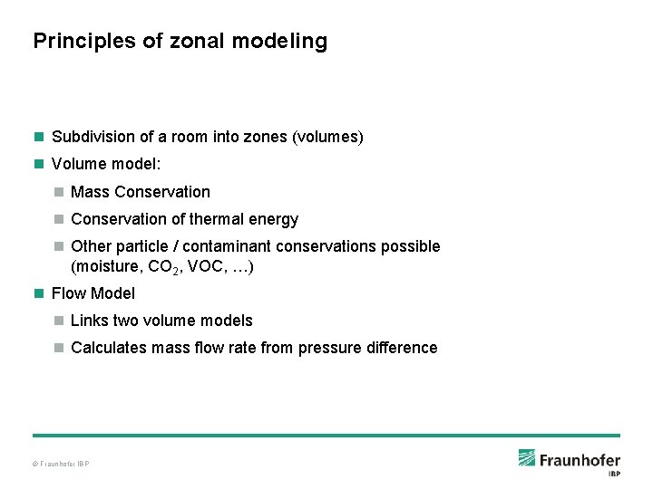 Principles of zonal modeling n Subdivision of a room into zones (volumes) n Volume