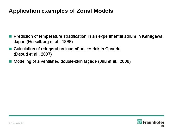 Application examples of Zonal Models n Prediction of temperature stratification in an experimental atrium