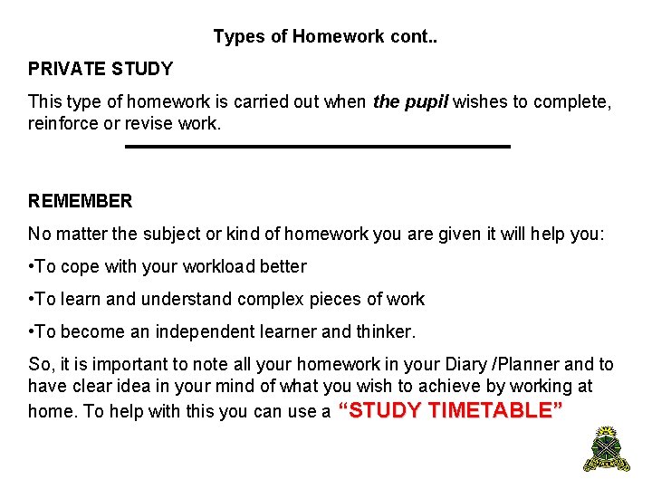 Types of Homework cont. . PRIVATE STUDY This type of homework is carried out