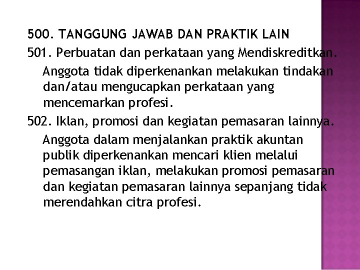 500. TANGGUNG JAWAB DAN PRAKTIK LAIN 501. Perbuatan dan perkataan yang Mendiskreditkan. Anggota tidak