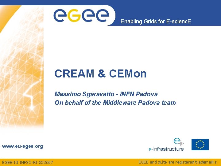 Enabling Grids for E-scienc. E CREAM & CEMon Massimo Sgaravatto - INFN Padova On