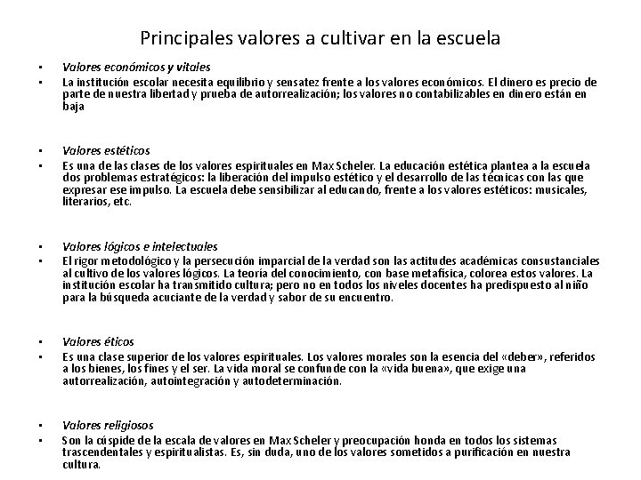 Principales valores a cultivar en la escuela • • Valores económicos y vitales La