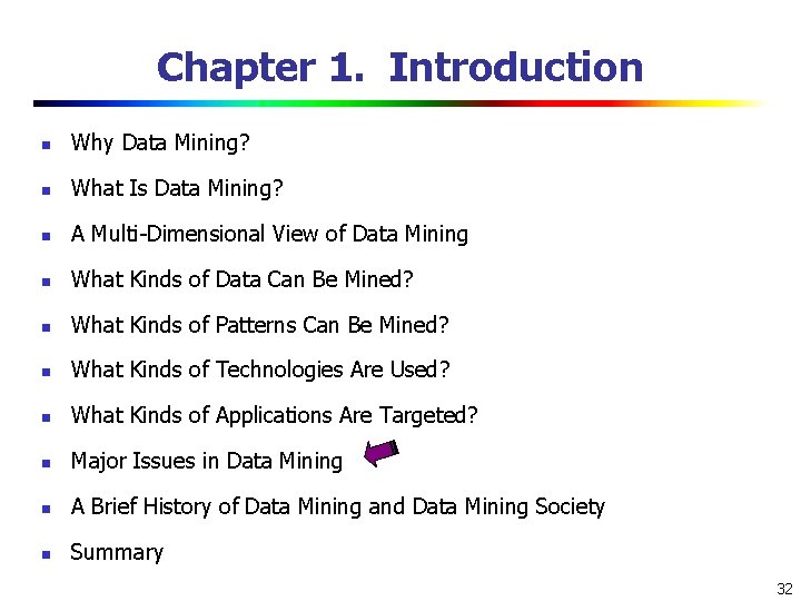 Chapter 1. Introduction n Why Data Mining? n What Is Data Mining? n A