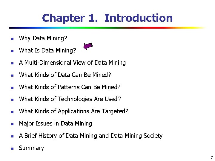 Chapter 1. Introduction n Why Data Mining? n What Is Data Mining? n A