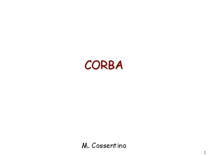 CORBA M. Cossentino 1 