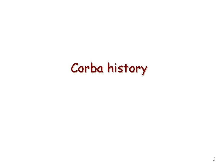 Corba history 3 