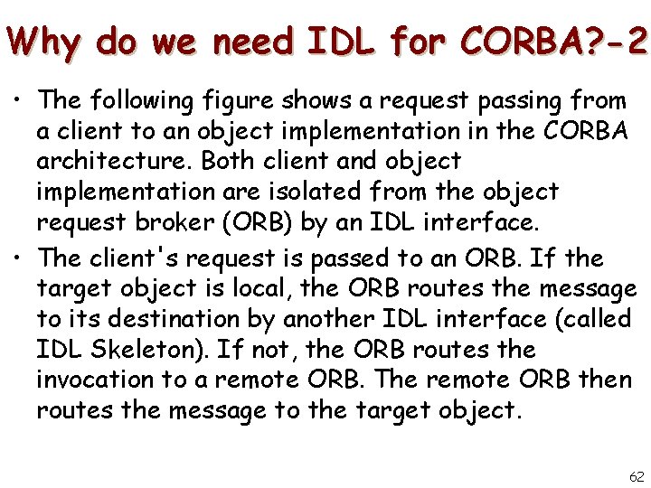 Why do we need IDL for CORBA? -2 • The following figure shows a