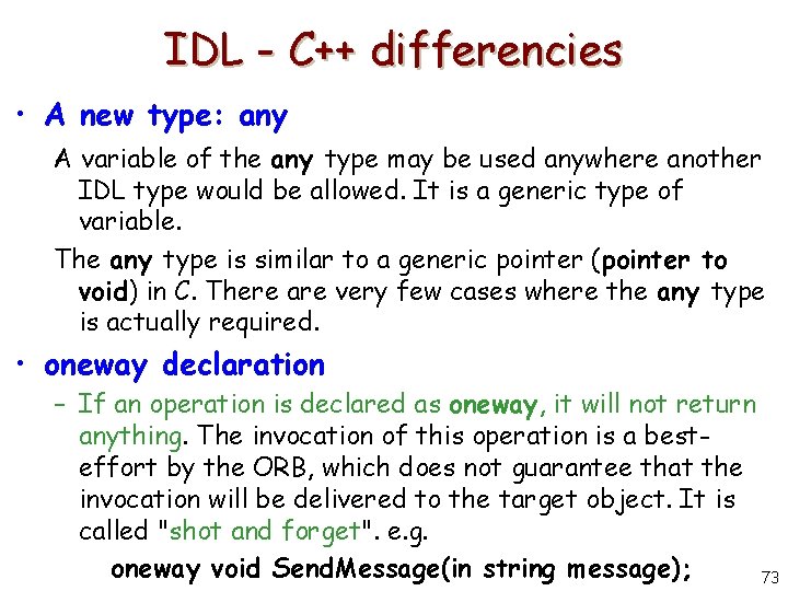 IDL - C++ differencies • A new type: any A variable of the any