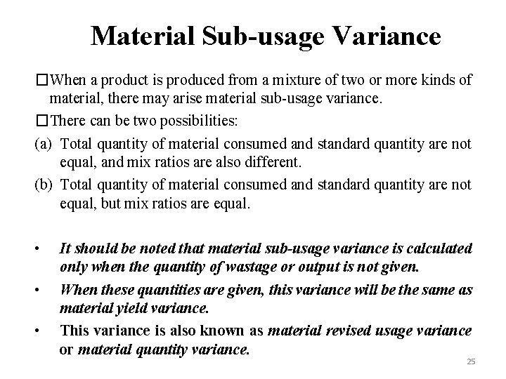 Material Sub-usage Variance �When a product is produced from a mixture of two or
