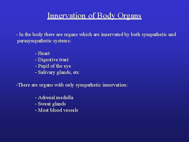 Innervation of Body Organs - In the body there are organs which are innervated