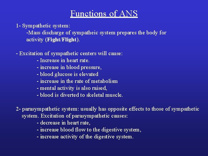 Functions of ANS 1 - Sympathetic system: -Mass discharge of sympatheic system prepares the Functions of ANS 1 - Sympathetic system: -Mass discharge of sympatheic system prepares the