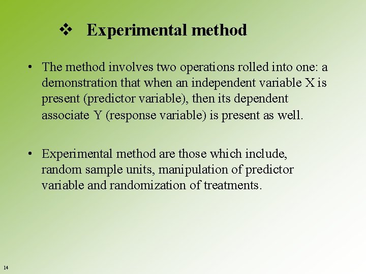 v Experimental method • The method involves two operations rolled into one: a demonstration