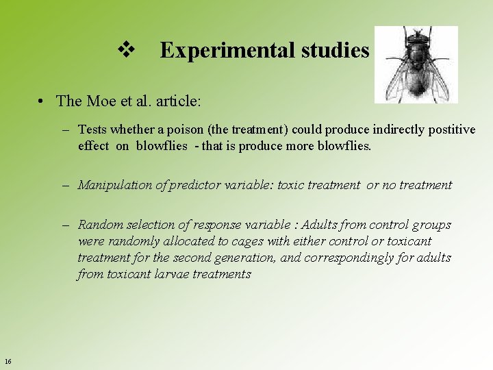 v Experimental studies • The Moe et al. article: – Tests whether a poison