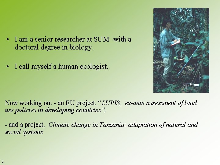  • I am a senior researcher at SUM with a doctoral degree in