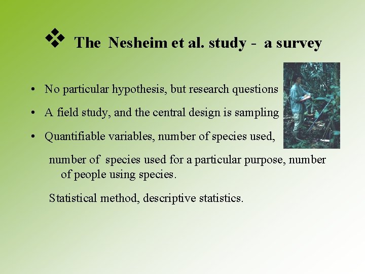 v The Nesheim et al. study - a survey • No particular hypothesis, but