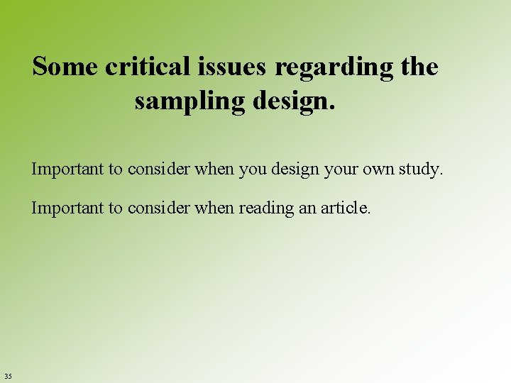 Some critical issues regarding the sampling design. Important to consider when you design your