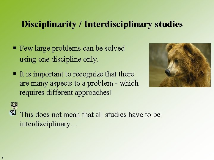 Disciplinarity / Interdisciplinary studies § Few large problems can be solved using one discipline