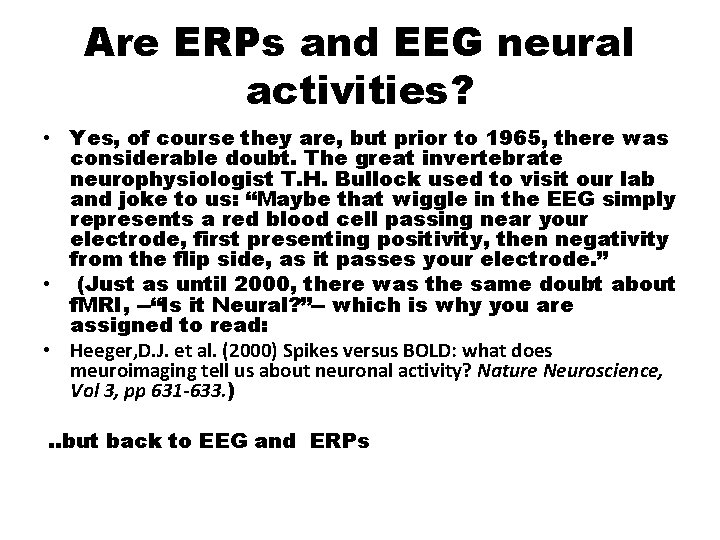 Are ERPs and EEG neural activities? • Yes, of course they are, but prior