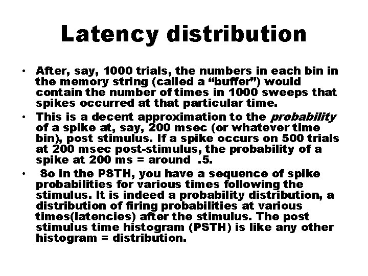 Latency distribution • After, say, 1000 trials, the numbers in each bin in the