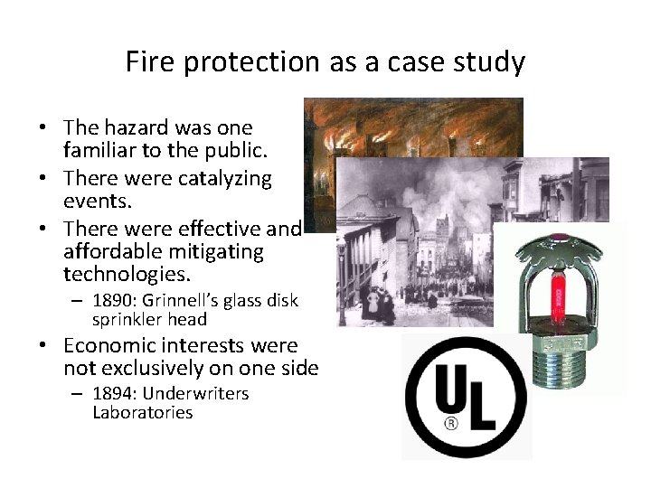 Fire protection as a case study • The hazard was one familiar to the Fire protection as a case study • The hazard was one familiar to the