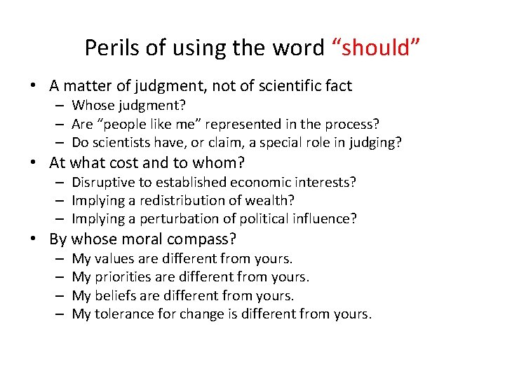 Perils of using the word “should” • A matter of judgment, not of scientific Perils of using the word “should” • A matter of judgment, not of scientific