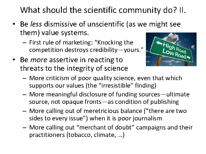 What should the scientific community do? II. • Be less dismissive of unscientific (as What should the scientific community do? II. • Be less dismissive of unscientific (as