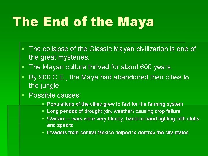 The End of the Maya § The collapse of the Classic Mayan civilization is