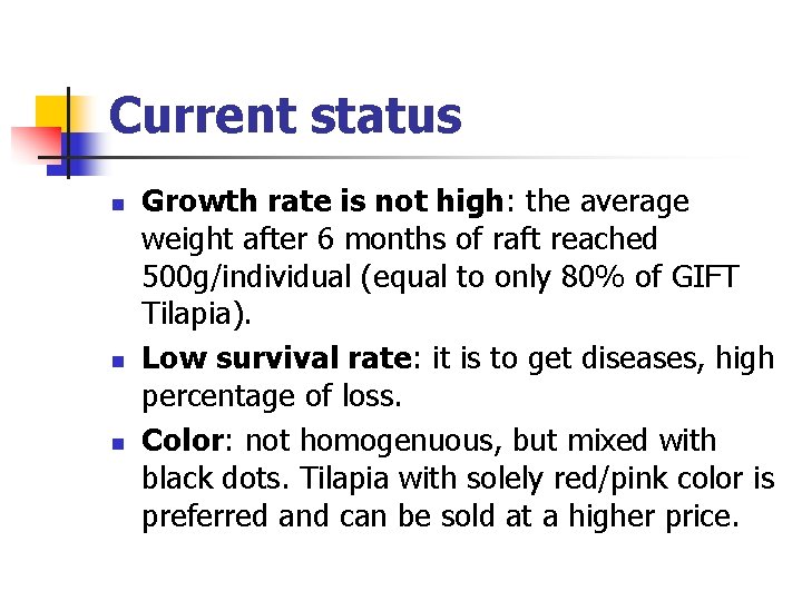 Current status n n n Growth rate is not high: the average weight after Current status n n n Growth rate is not high: the average weight after