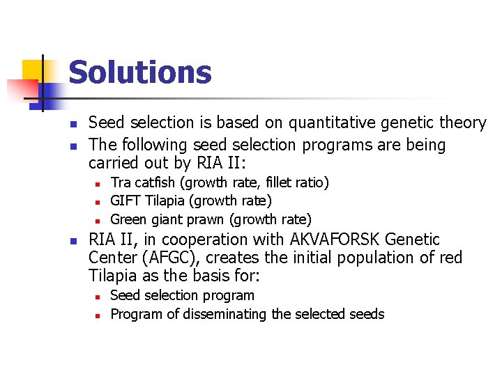 Solutions n n Seed selection is based on quantitative genetic theory The following seed Solutions n n Seed selection is based on quantitative genetic theory The following seed