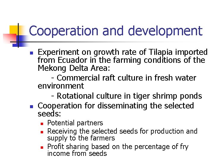 Cooperation and development n n Experiment on growth rate of Tilapia imported from Ecuador Cooperation and development n n Experiment on growth rate of Tilapia imported from Ecuador