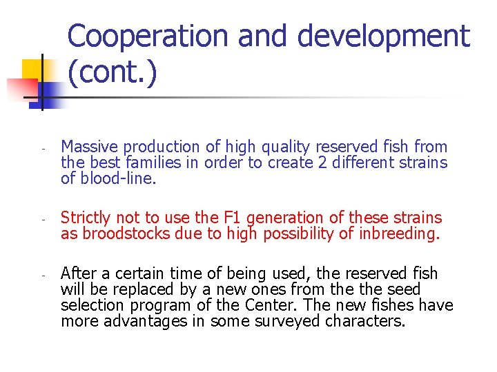 Cooperation and development (cont. ) - - - Massive production of high quality reserved Cooperation and development (cont. ) - - - Massive production of high quality reserved