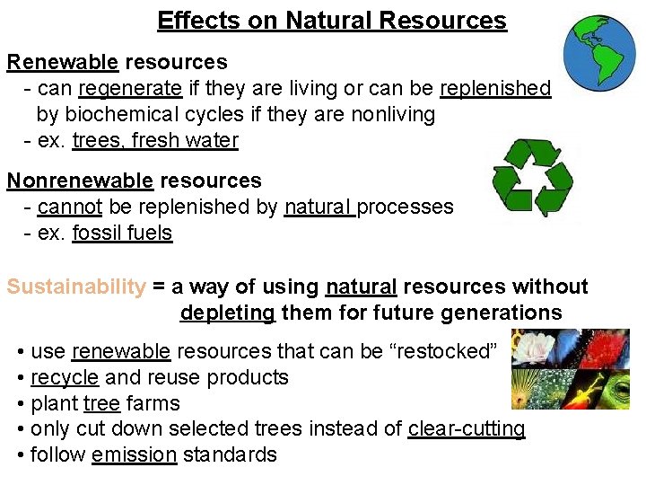 Effects on Natural Resources Renewable resources - can regenerate if they are living or Effects on Natural Resources Renewable resources - can regenerate if they are living or