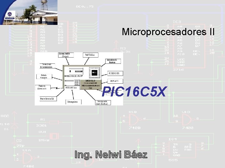 Microprocesadores II PIC 16 C 5 X Ing. Nelwi Báez 