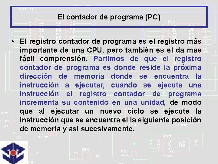 El contador de programa (PC) • El registro contador de programa es el registro