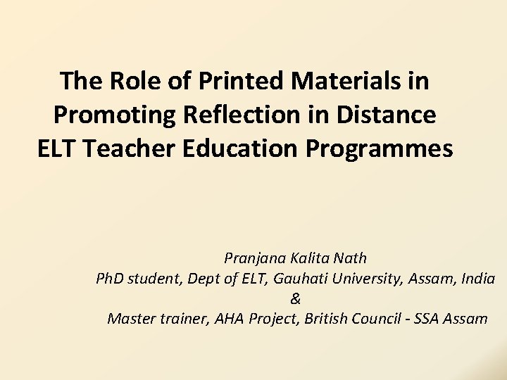 The Role of Printed Materials in Promoting Reflection in Distance ELT Teacher Education Programmes The Role of Printed Materials in Promoting Reflection in Distance ELT Teacher Education Programmes