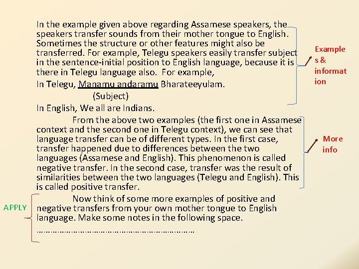 APPLY In the example given above regarding Assamese speakers, the speakers transfer sounds from APPLY In the example given above regarding Assamese speakers, the speakers transfer sounds from