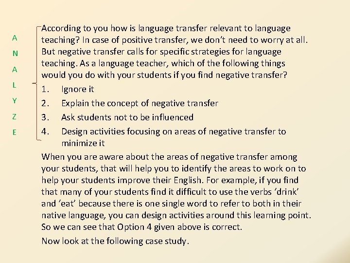 A N A L Y Z E According to you how is language transfer A N A L Y Z E According to you how is language transfer