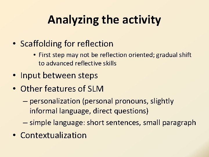 Analyzing the activity • Scaffolding for reflection • First step may not be reflection Analyzing the activity • Scaffolding for reflection • First step may not be reflection