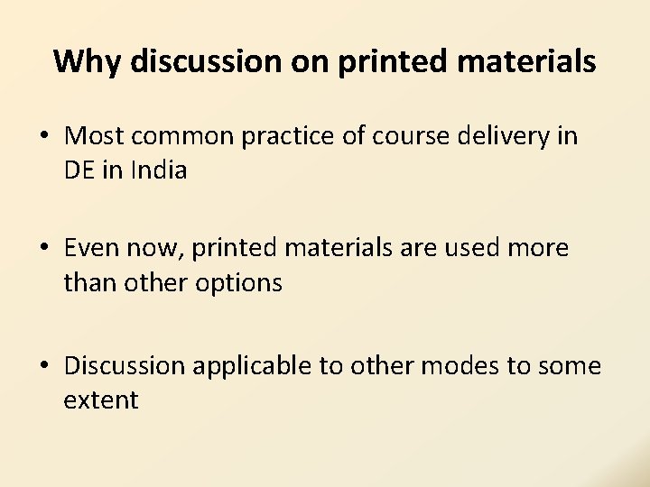 Why discussion on printed materials • Most common practice of course delivery in DE Why discussion on printed materials • Most common practice of course delivery in DE