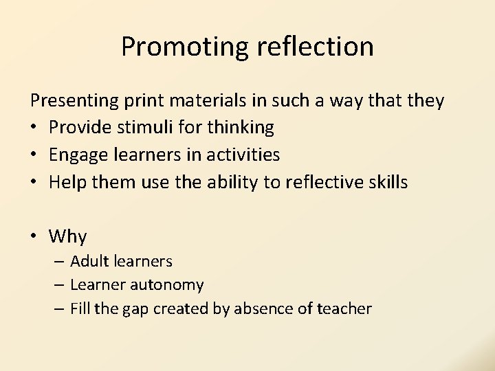 Promoting reflection Presenting print materials in such a way that they • Provide stimuli Promoting reflection Presenting print materials in such a way that they • Provide stimuli